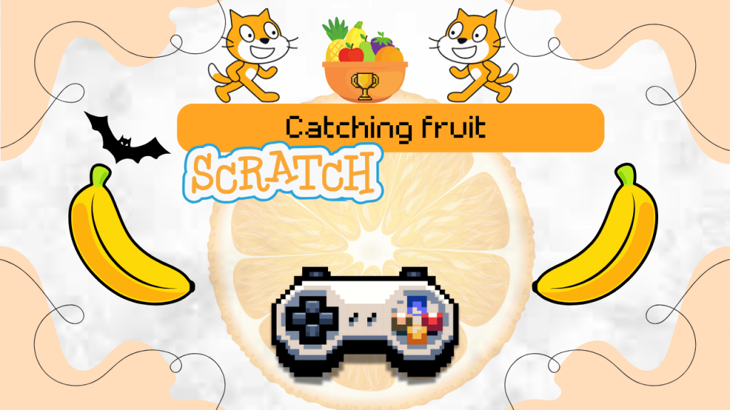 Cathing Fruit – Scratch